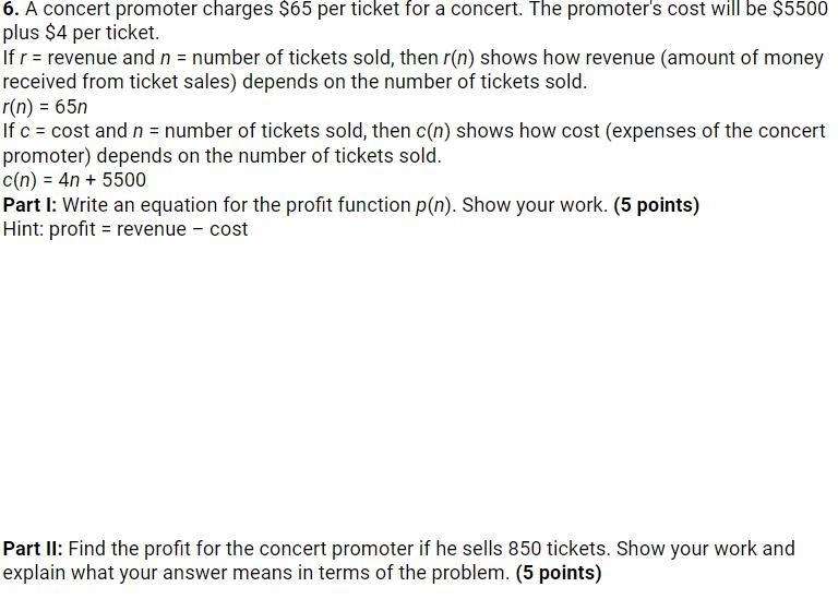 A concert promoter charges $65 per ticket for a concert. The promoter's cost will-example-1