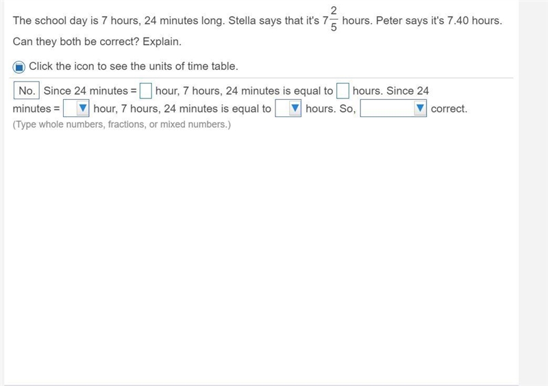 The school day is 7 ​hours, 24 minutes long. Stella says that​ it's 7 and two fifths-example-1