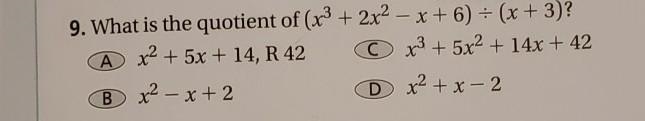 9. What is the quotient of (x3 + 2x2 - x+6) + (x + 3)? ​-example-1