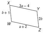 Quadrilateral WXYZ is a Parallelogram. Find the value of each variable. a = 1, b = 1 a-example-1