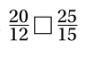 Compare the fractions in each pair. Select the correct sign.-example-1