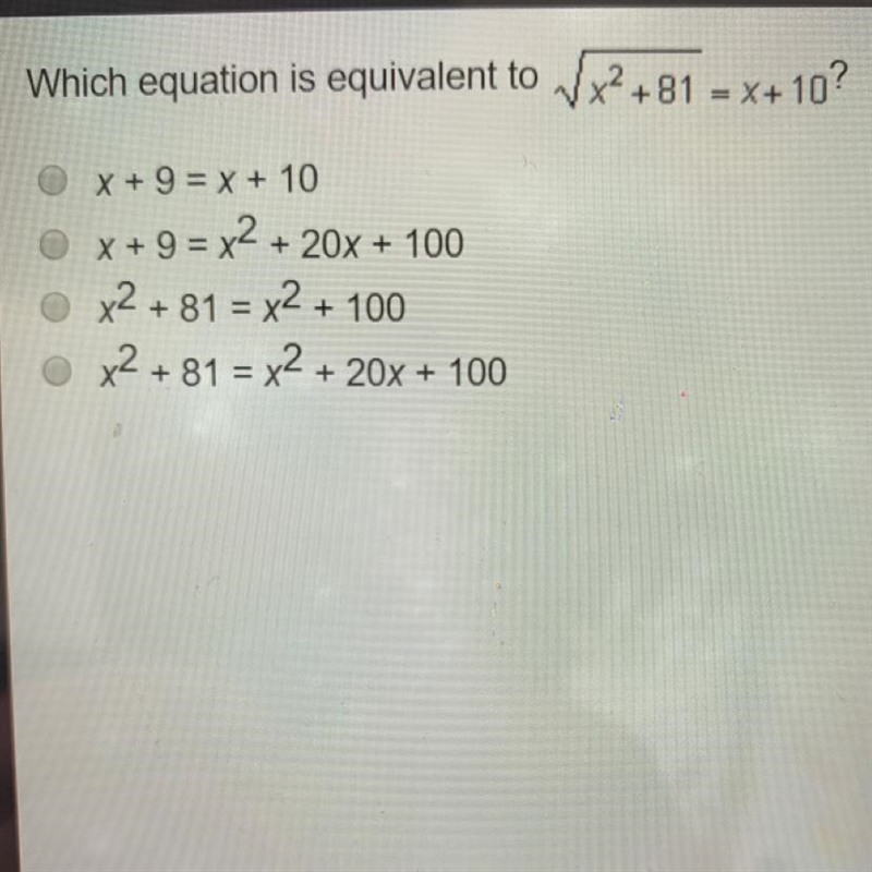 Which equation is equivalent to the square root of x^2 + 81 = x + 10 (I put a picture-example-1