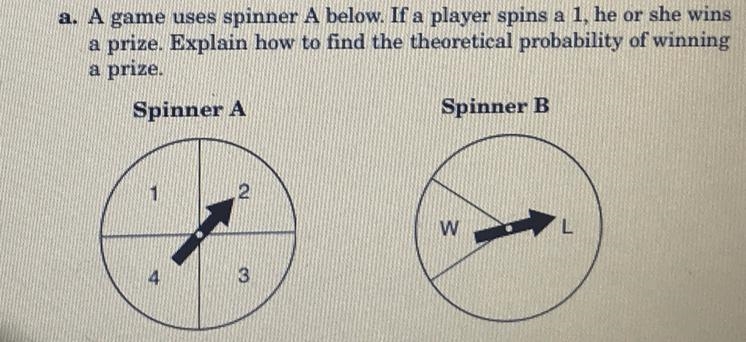 A. A game uses spinner A below. If a player spins a 1, he or she wins a prize. Explain-example-1