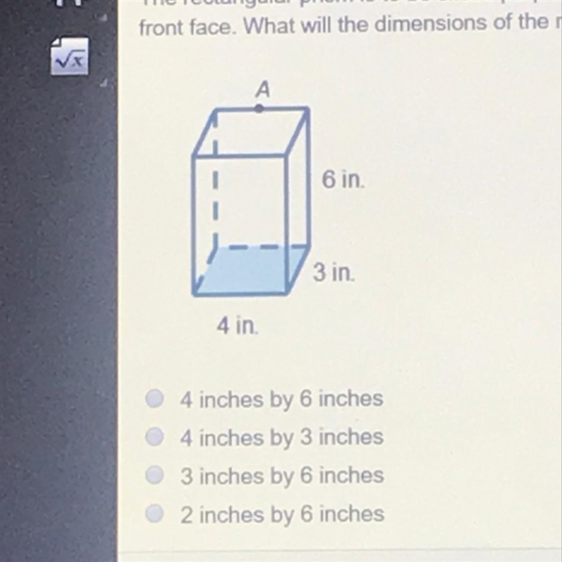 The rectangular prism is to be sliced perpendicular to the shaded face is to pass-example-1