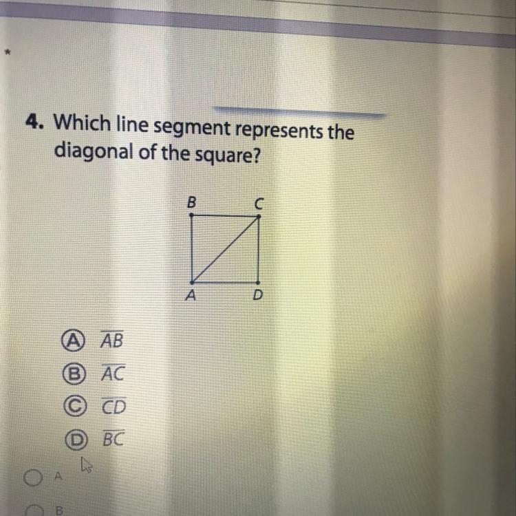 4. Which line segment represents the diagonal of the square? B D D-example-1