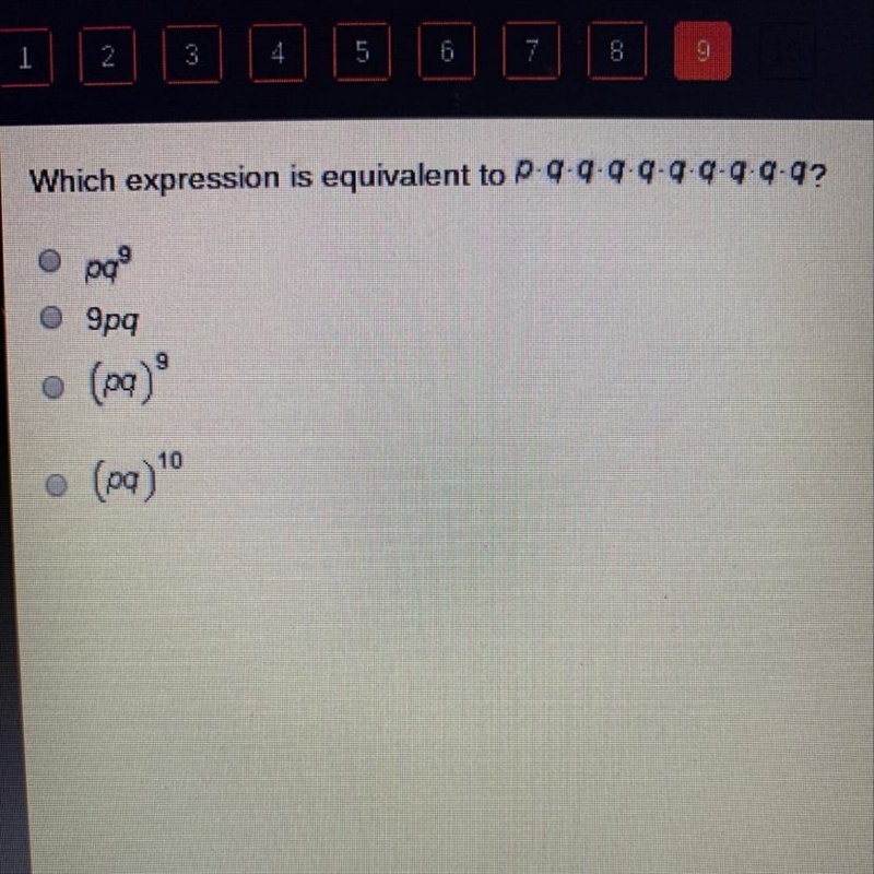 NEED HELP ASAP!! 15 points!Which expression is equivalent to p.q.q.q.q.q.q.q.q.q? A-example-1