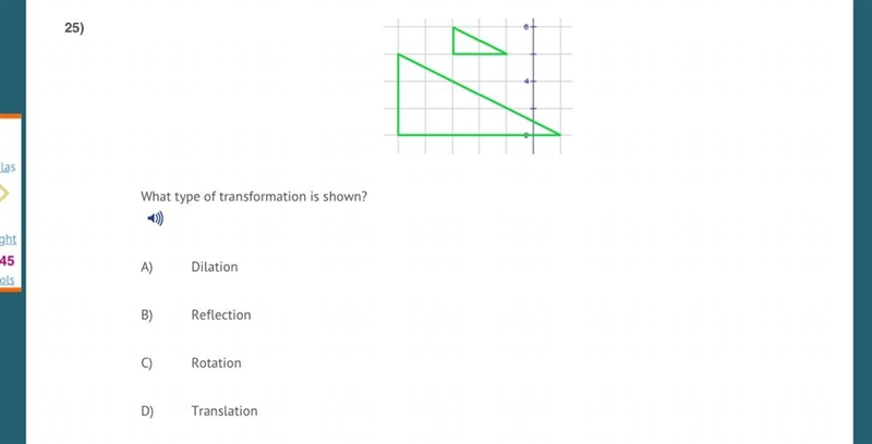 What type of transformation is shown? A) Dilation Eliminate B) Reflection C) Rotation-example-1