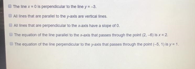 Which statements are true Select three options. The line x = 0 is perpendicular to-example-1