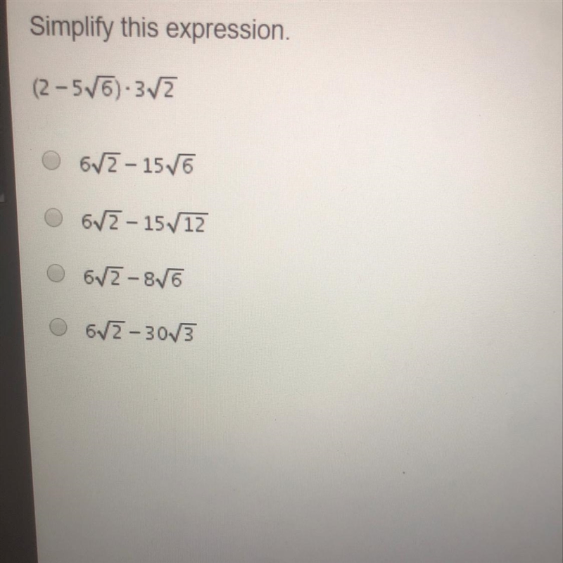 Simplify this expression. (2-5sqrt6)*3sqrt2 Please hurry taking a test.-example-1