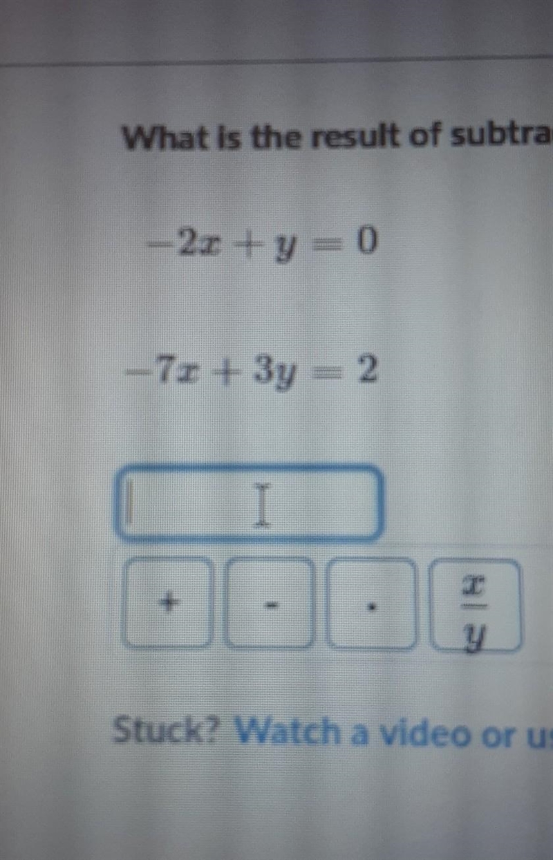 UleLibule teoul UI Subudu We SELULUS -2x +y = 0 -7x + 3y = 2 Stuck? Watch a video-example-1