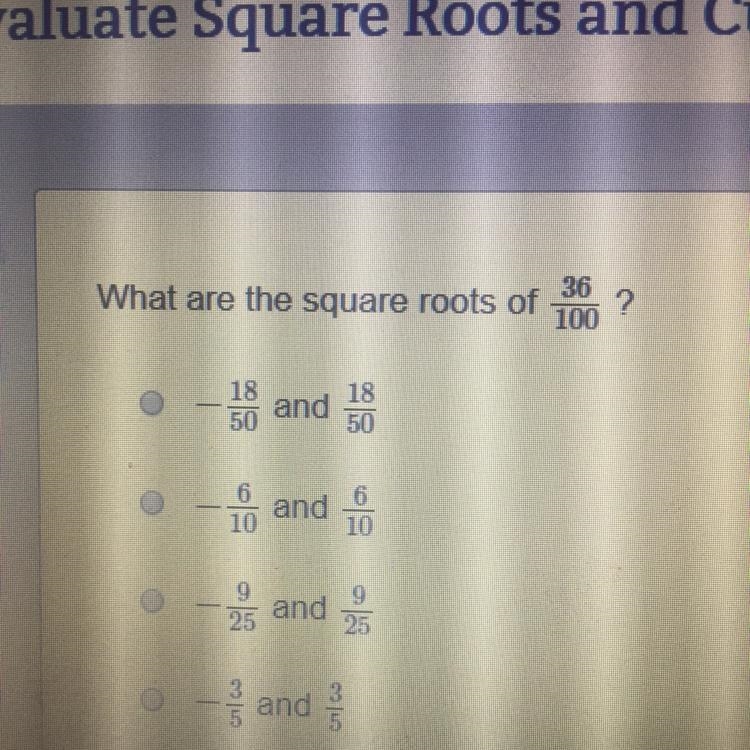 HELP ASAP What are the square roots of 36 /100?-example-1