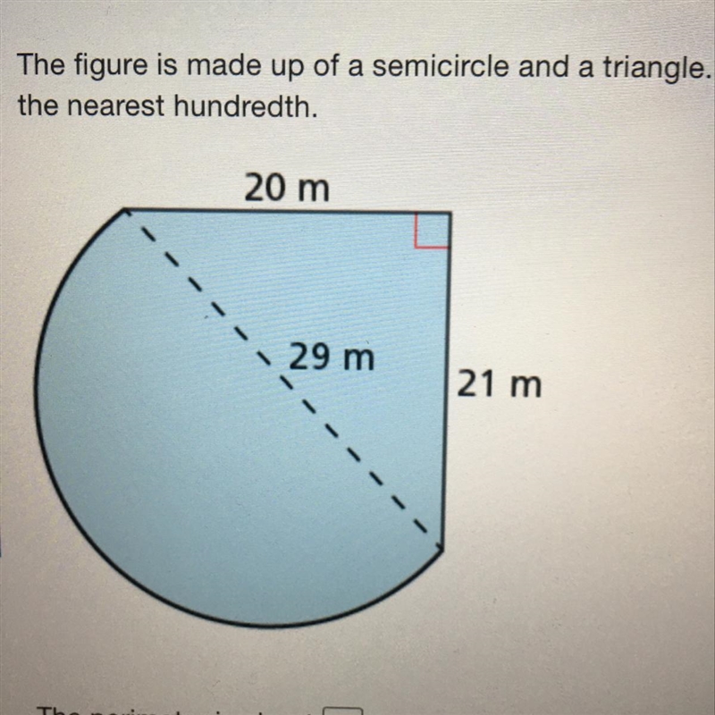 The figure is made up of a semicircle and a triangle. Find the perimeter. Round your-example-1