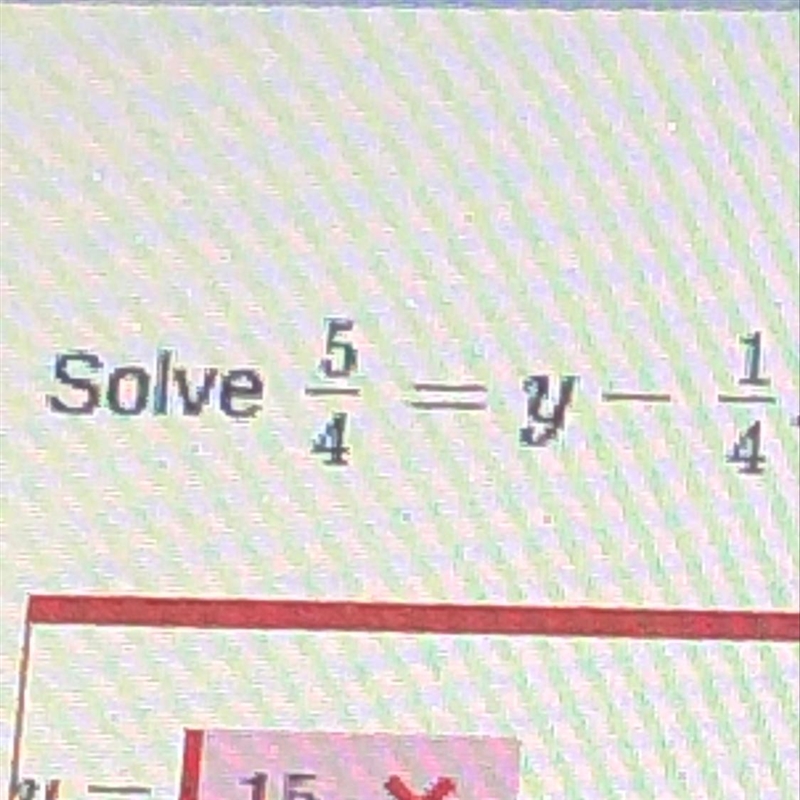 Solve 5/4=y-1/4 y= p-example-1