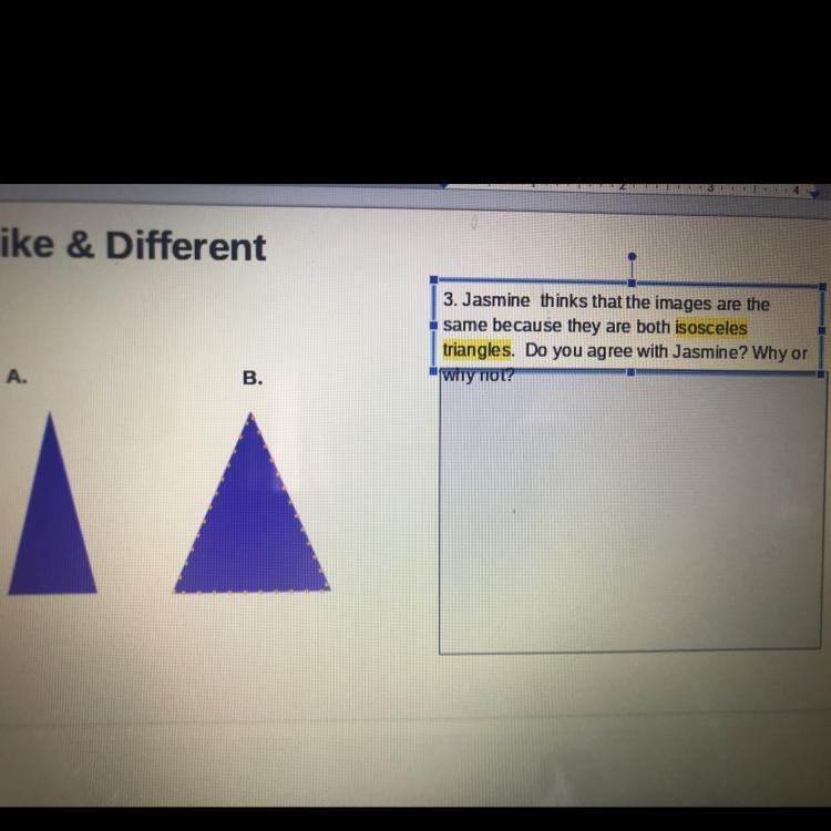 Jasmine thinks that the images are the same because they are both isosceles triangles-example-1