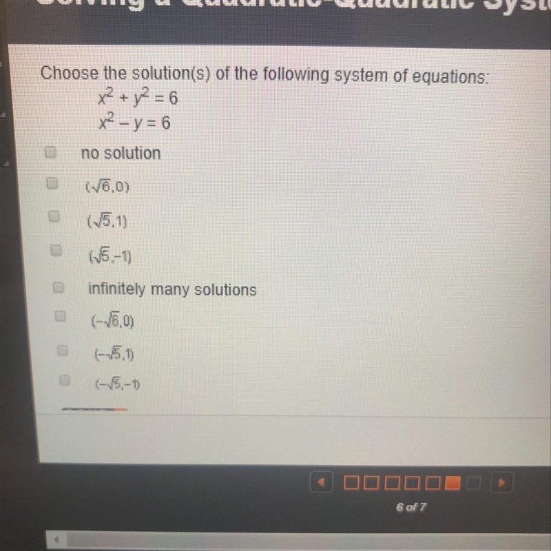 Choose the solution(s) of the following system of equations: x² + y² = 6 x² - y=6-example-1