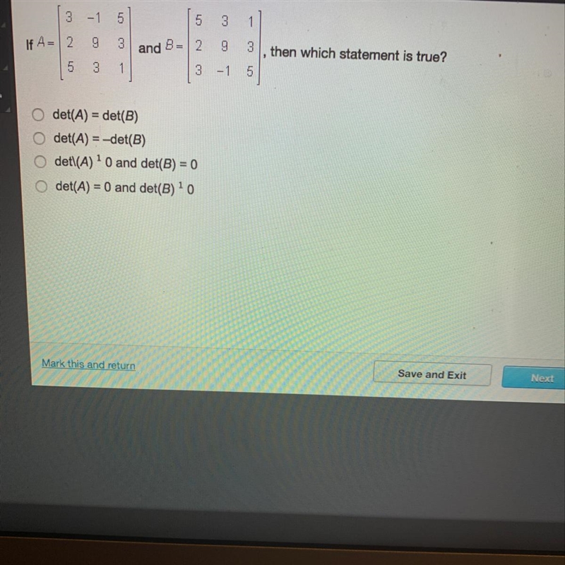 13 -157 15 3 1 If A= 2 9 3 and B= 2 9 3, then which statement is true? 15 3 1 3 -1 5 wo-example-1