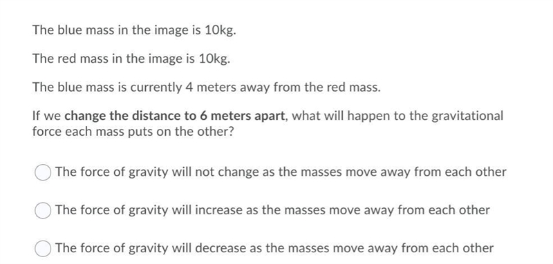 If we change the distance to 6 meters apart, what will happen to the gravitational-example-1