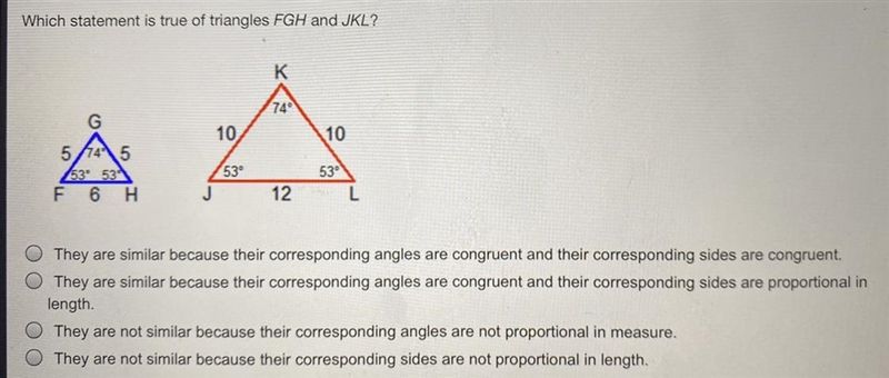 Which statement is true of triangles FGH and JKL?-example-1