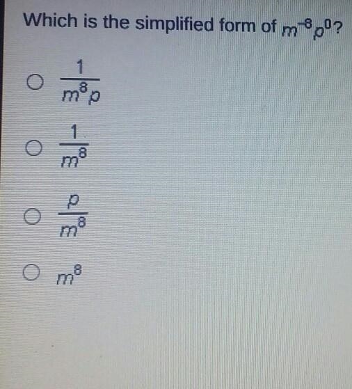 Which is the simplified form of m-6 p0? 1/m8p 1/m8 p/m8 m8​-example-1