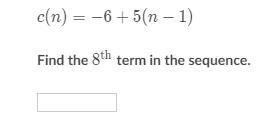 C(n)= -6+5(n-1) Find the 8th term in the sequence.-example-1