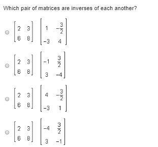 Which pair of matrices are inverses of each another?-example-1