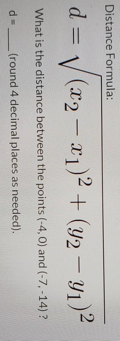 What is the distance between the points (-4,0) and (-7, -14) ?​-example-1