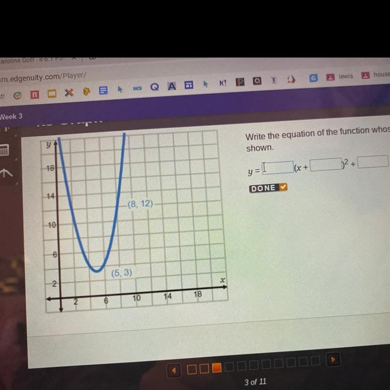 Write the equation of the function whose graph is shown. 18 y=L (x + 2 DONE (8, 12) (5,3) 6 10 14-example-1