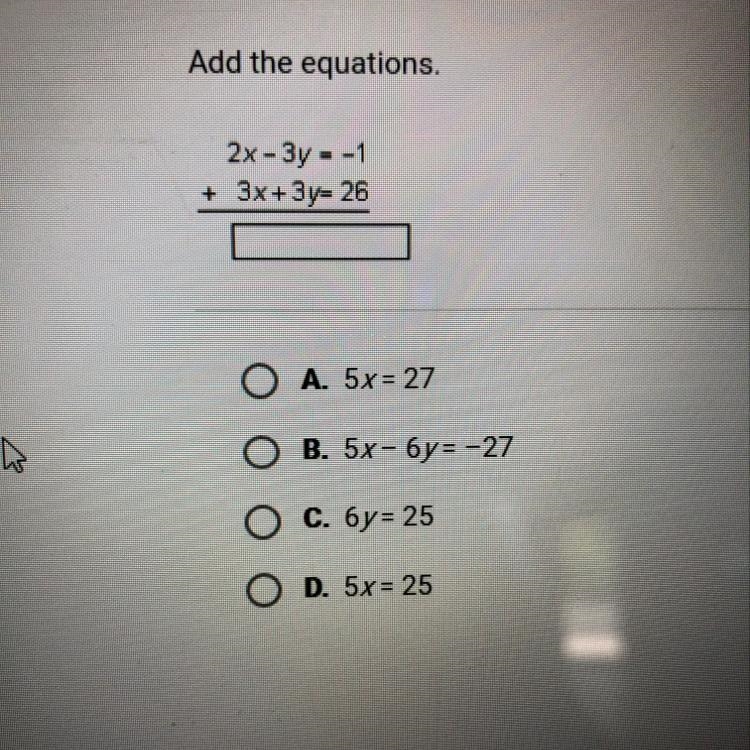 Add the equations. De 2x - 3y = -1 + 3x+3y= 26-example-1