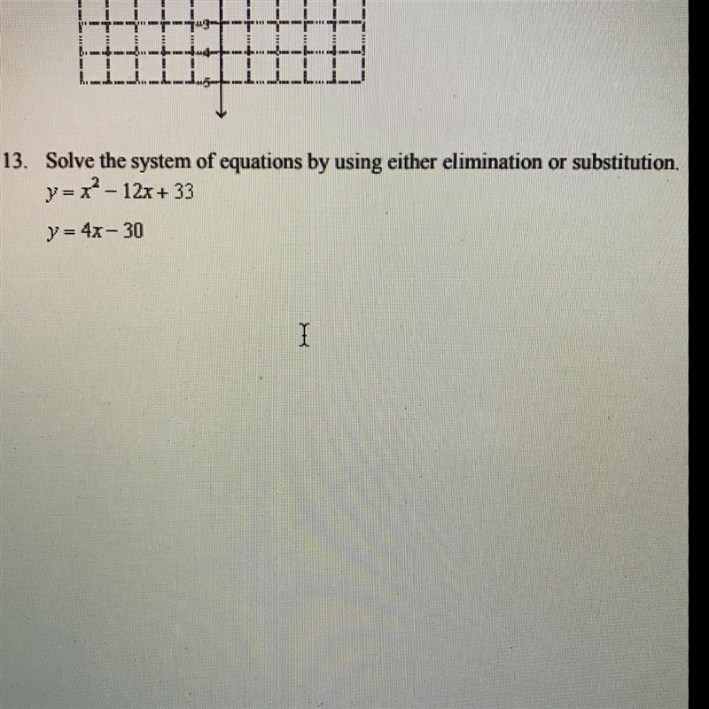 Solve the system of equations by using either elimination or substitution. y=x^2 - 12x-example-1