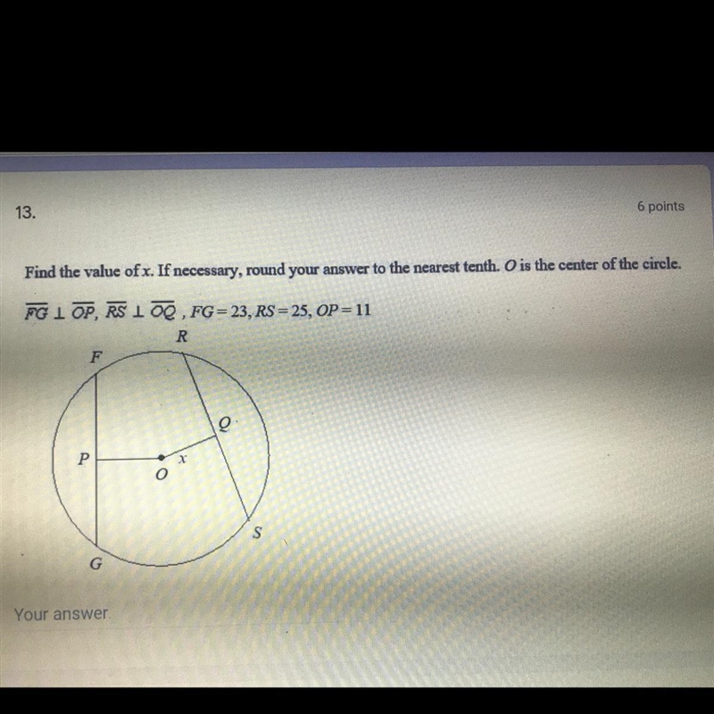 Find the value of x. If necessary, round your answer to the nearest tenth. O is the-example-1