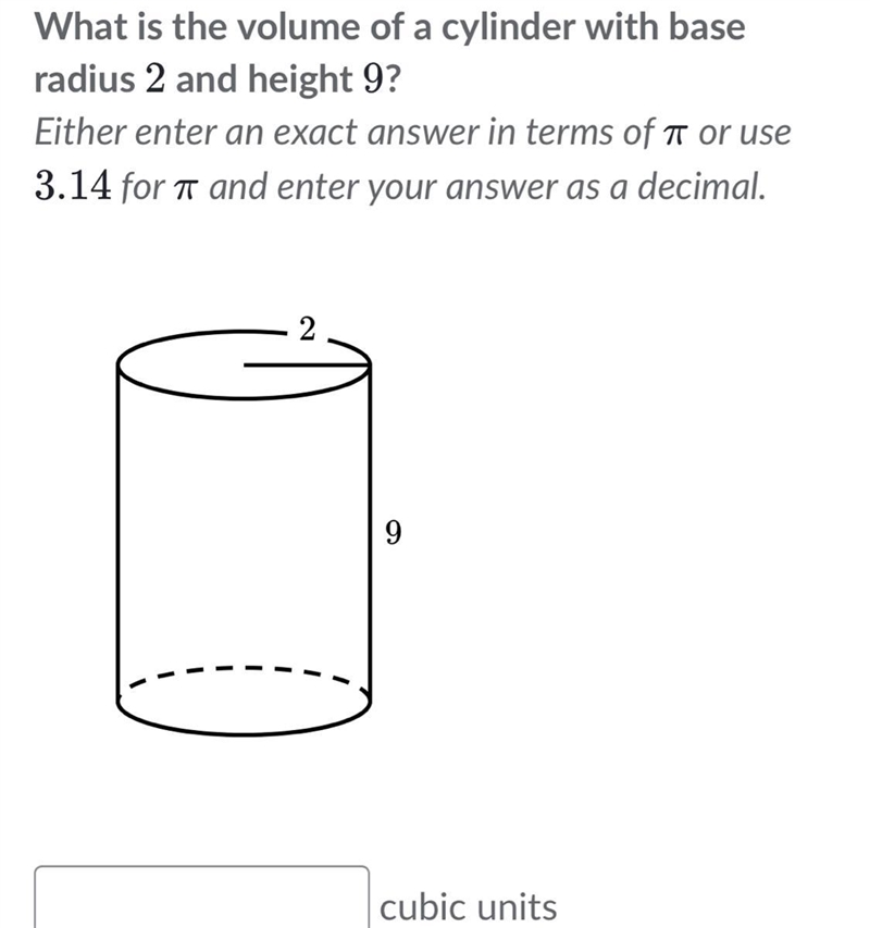 What is the volume of a cylinder with base radius 2and height 9???-example-1