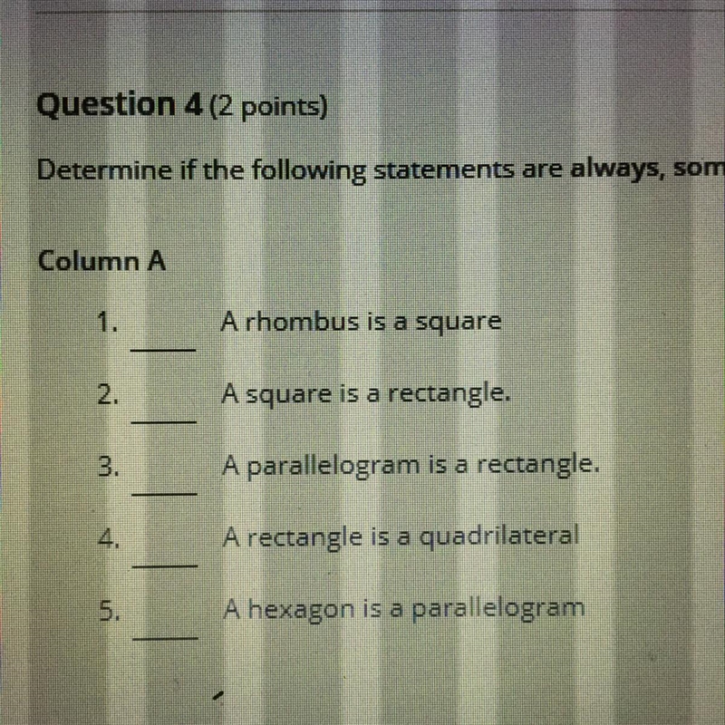 Question 4 (2 points) Determine if the following statements are always, sometimes-example-1