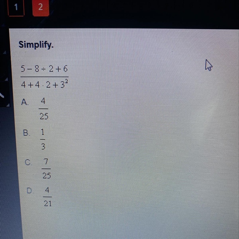 Help please a. 4/25 b. 1/3 c. 7/25 d. 4/21-example-1