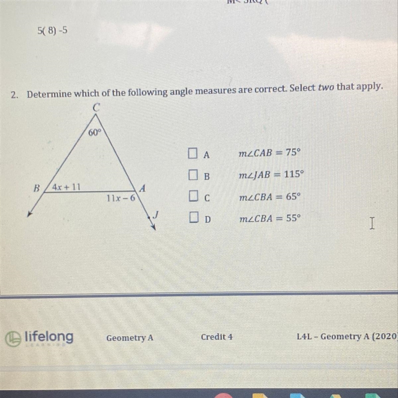 2. Determine which of the following angle measures are correct. Select two that apply-example-1