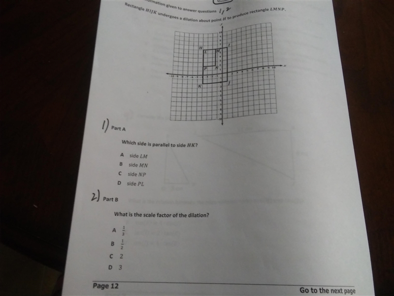 2 part question. Part A. Which side is parallel to side HK? A. Side LM B. Side MN-example-1