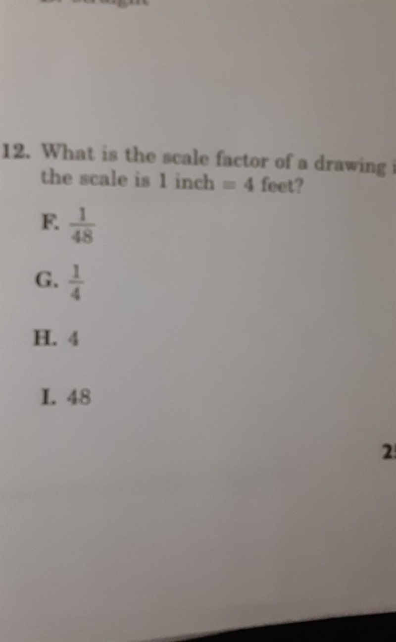 12. What is the scale factor of a drawing if the scale is 1 inch = 4 feet? ​-example-1