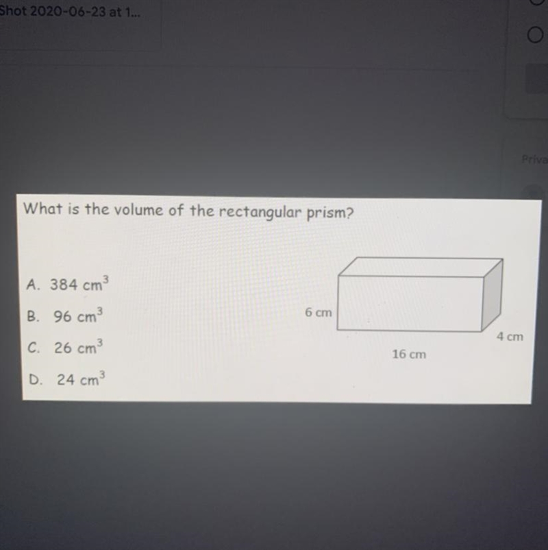 What is the volume of the rectangular prism? A. 384 cm 6 cm B. 96 cm3 4 cm C. 26 cm-example-1