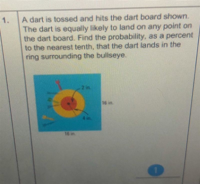 A dart is tossed and hits the dart board shown. The dart is equally likely to land-example-1