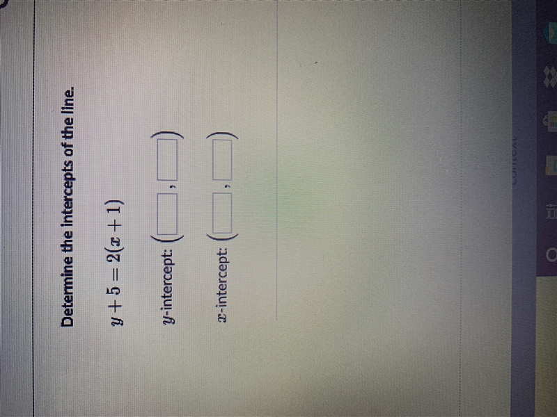 I need help and it is y intercept and x intercept-example-1