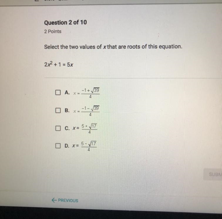 Select the two values of x that are roots of this equation . 2x ^ 2 + 1 = 5x-example-1