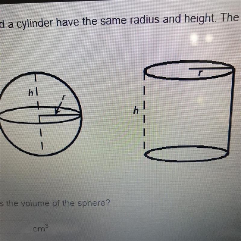 A where and a cylinder have the same radius and height . The volume of the cylinder-example-1