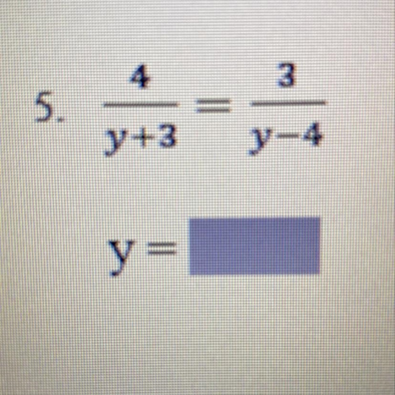 4/y+3 = 3/y-4 y = ? This is a proportionality and ratio problem-example-1