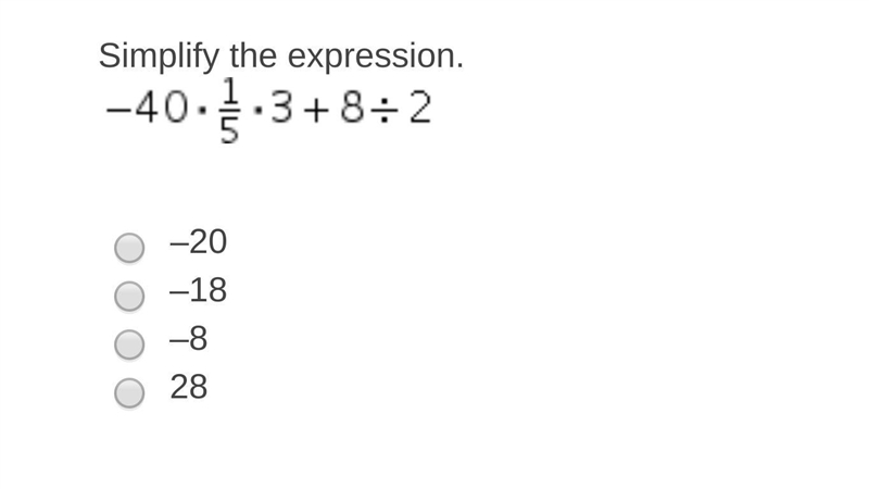 Simplify the expression. –20 –18 –8 28-example-1