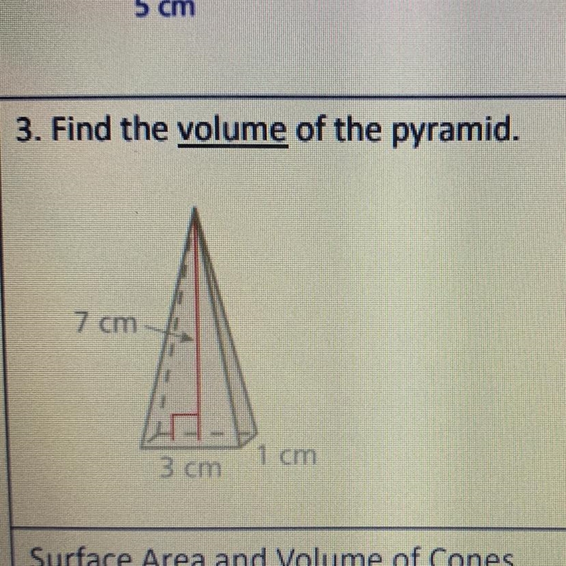 3. Find the volume of the pyramid. 7 cm 3 cm 1 cm-example-1