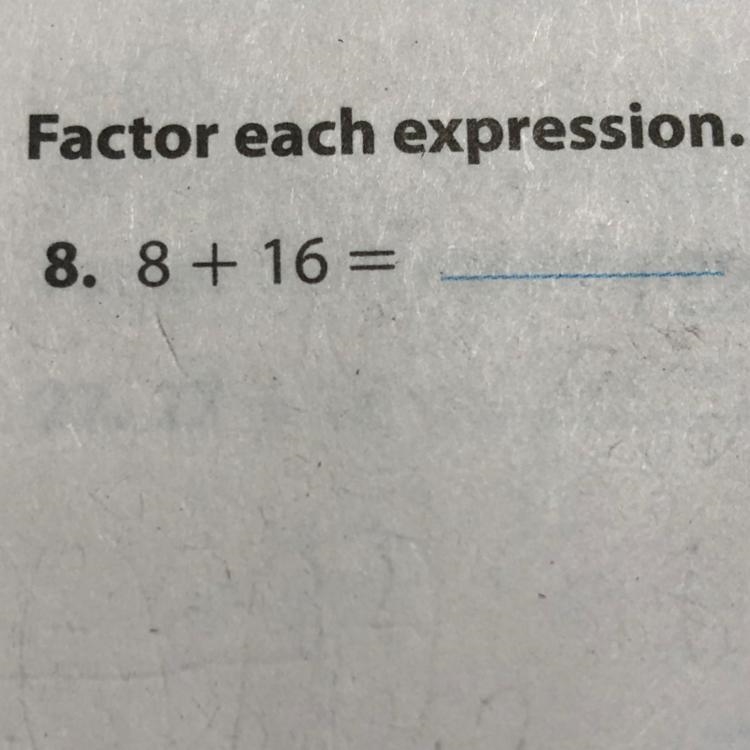 Please someone factor 8 + 16 !!!!!-example-1