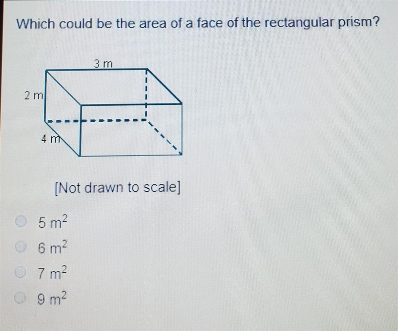 Which could be the area of a face of the rectangular prism? A) 5m2 B) 6m2 C) 7m2 D-example-1