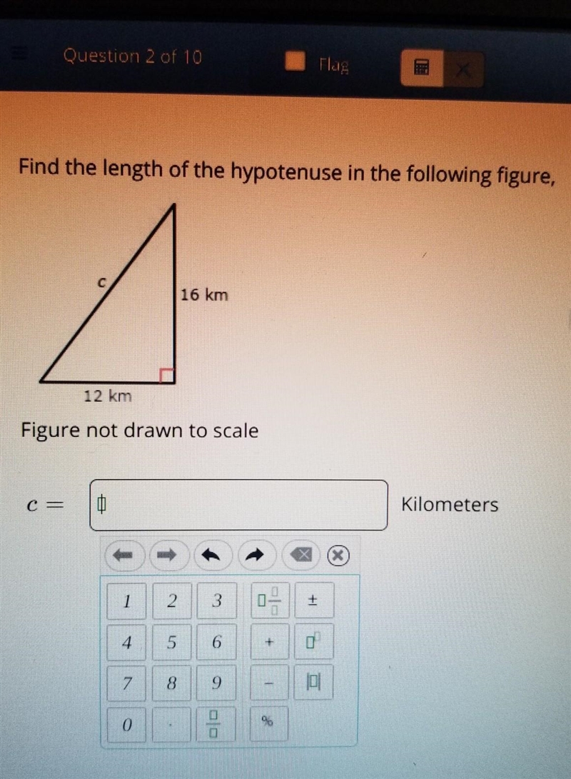 Find the length of the hypotenuse in the following figure, le OVOOTenuse Figure not-example-1