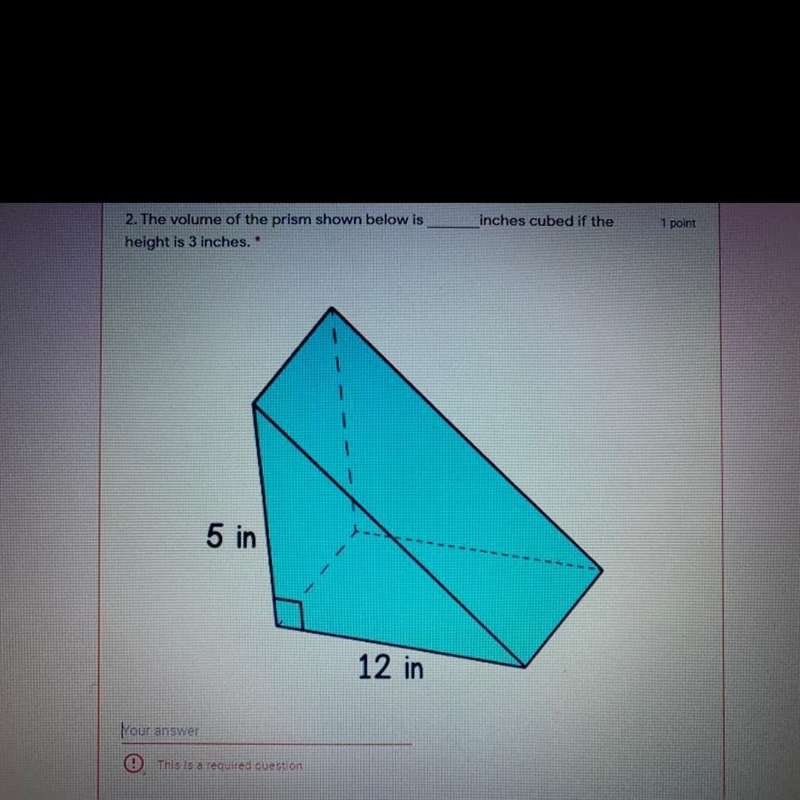 The volume of the prism shown below is height is 3 inches. inches cubed if the 1 point-example-1