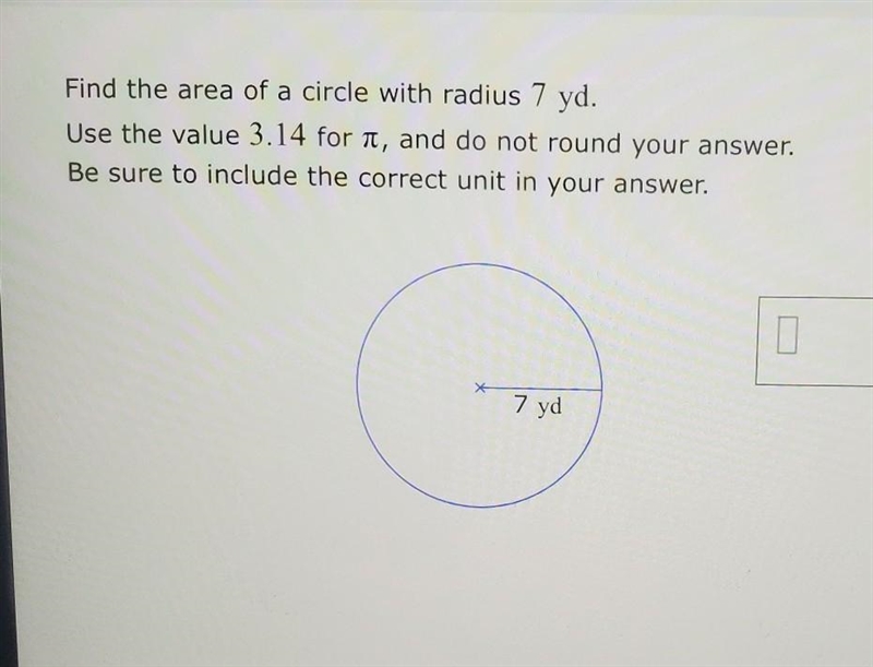 Find the area of a circle with radius 7 yd. Use the value 3.14 forn, and do not round-example-1