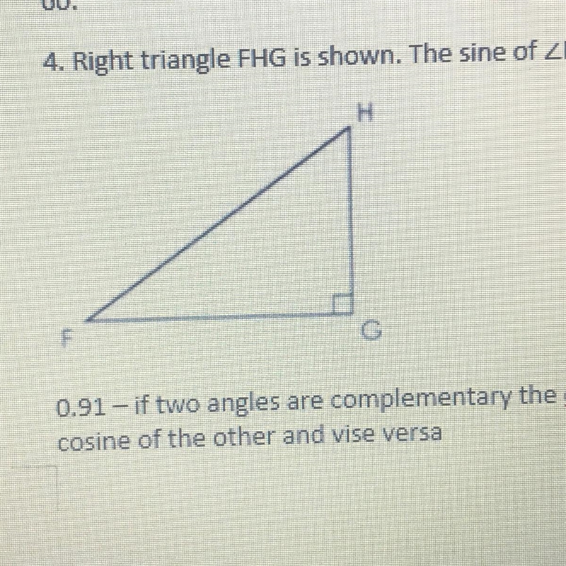 Right triangle FHG is shown. The sine of angle F is 0.53. What is the cosine of Angle-example-1